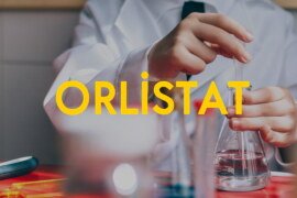 Orlistat nedir? Orlistat ilaç kullananlar ve yan etkileri