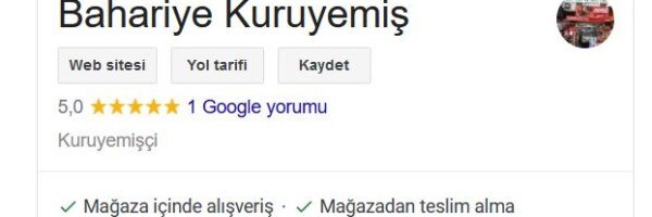 Bahariye Kuruyemiş ve 34607 Google işletme yorumu