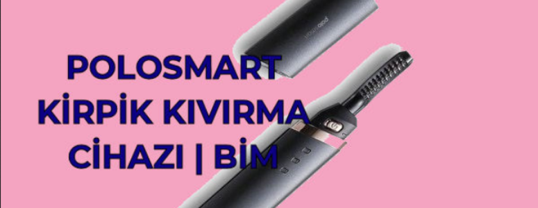 Bim polosmart kirpik kıvırma cihazı kullananlar memnunlar mı?