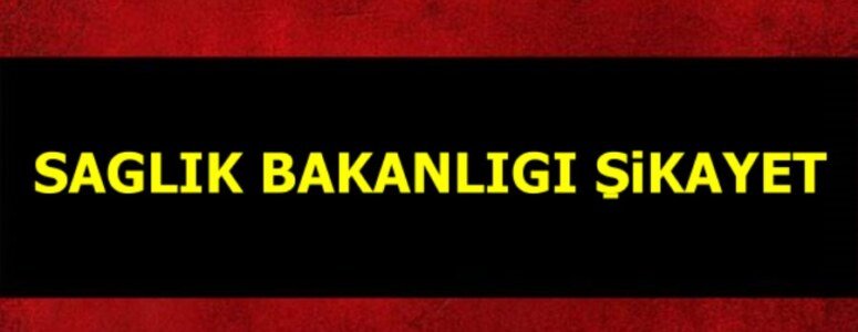 Sağlık Bakanlığı şikayetleri nasıl yapılır? Sağlık Bakanlığı şikayet hattı 2022