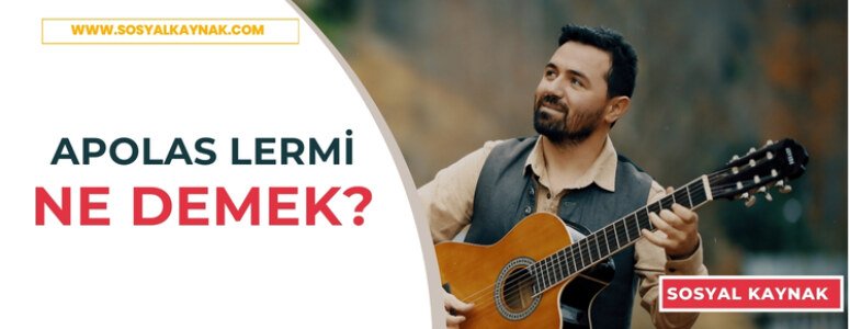 Apolas Lermi ne demek, Lermi soyadı anlamı nedir?